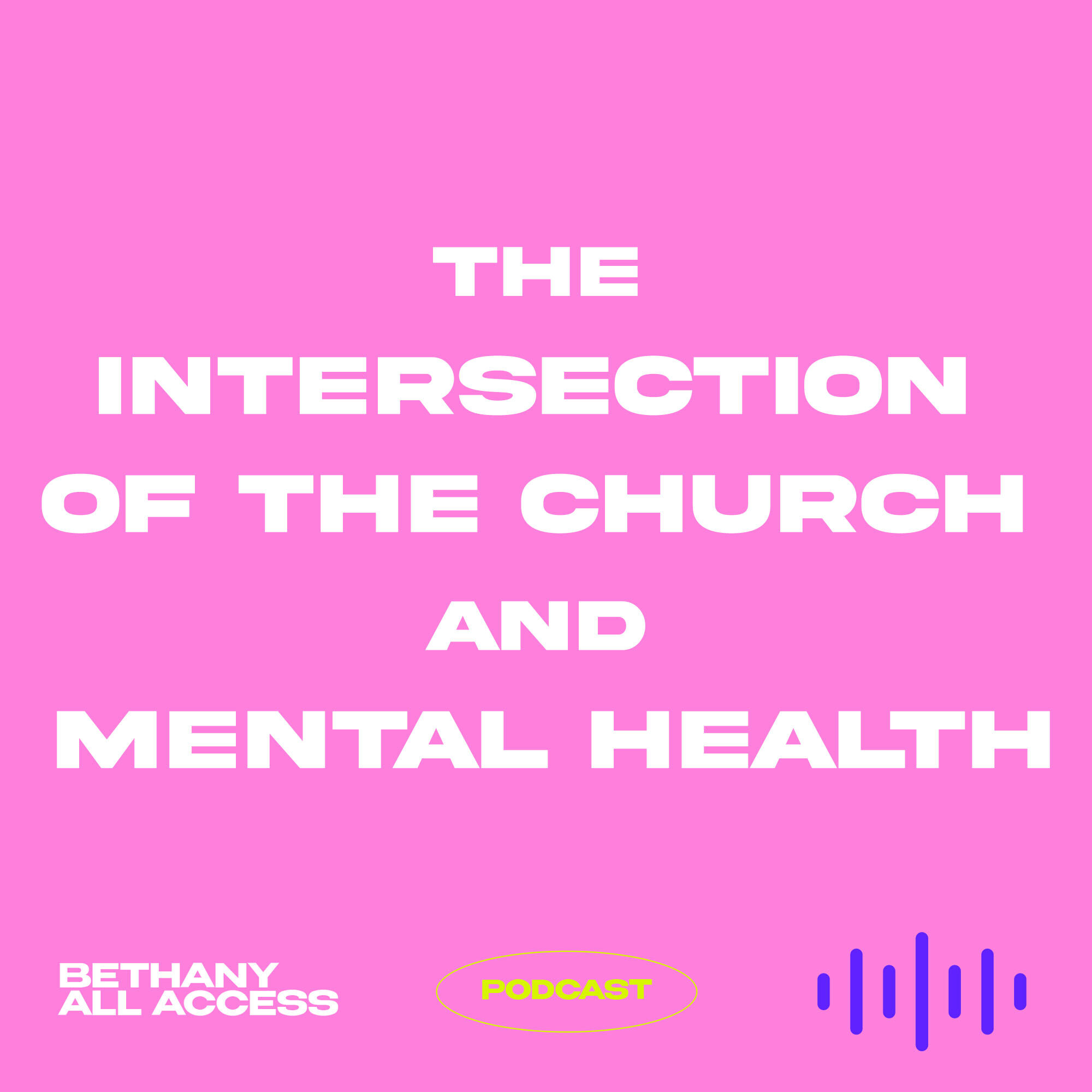 EP 58 - Intersection of The Church and Mental Health EP 58 - Intersection of The Church and Mental Health