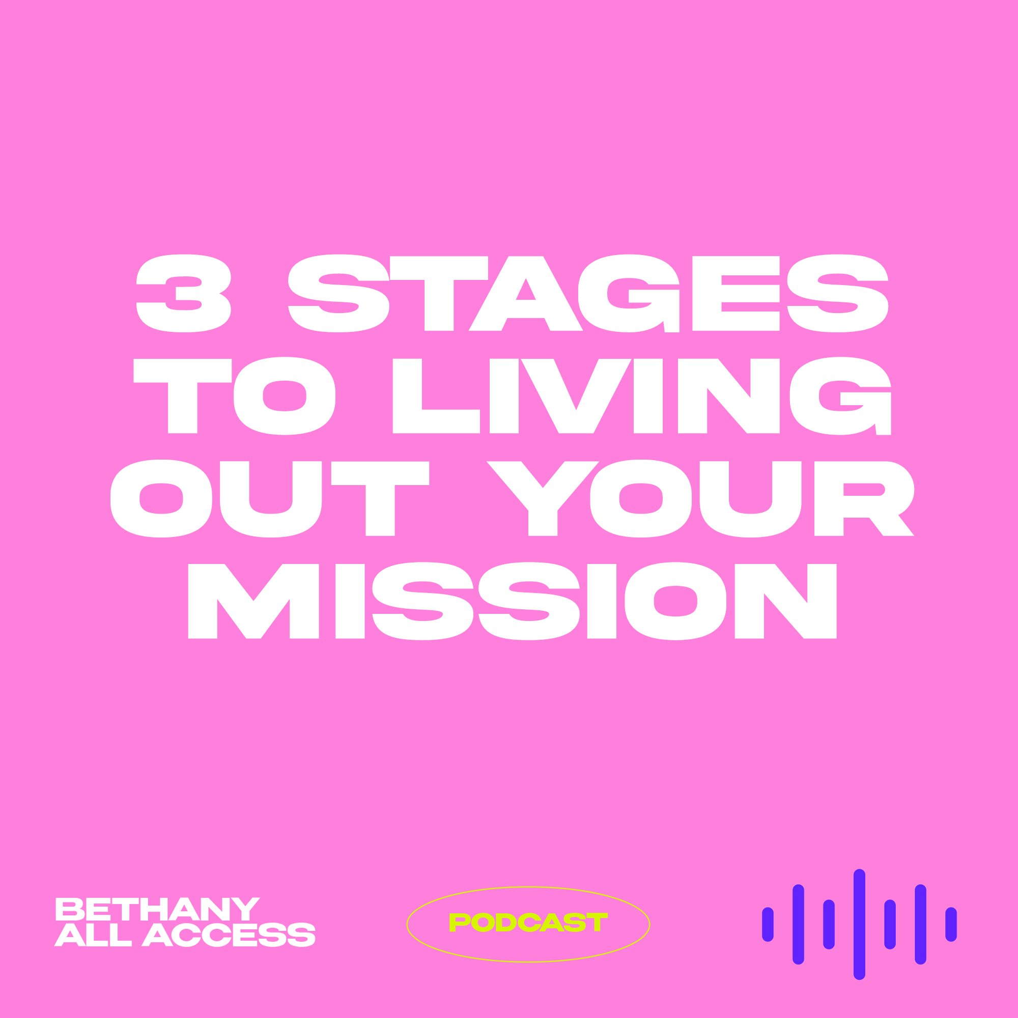 EP 69 - 3 Stages To Living Out Your Mission EP 69 - 3 Stages To Living Out Your Mission
