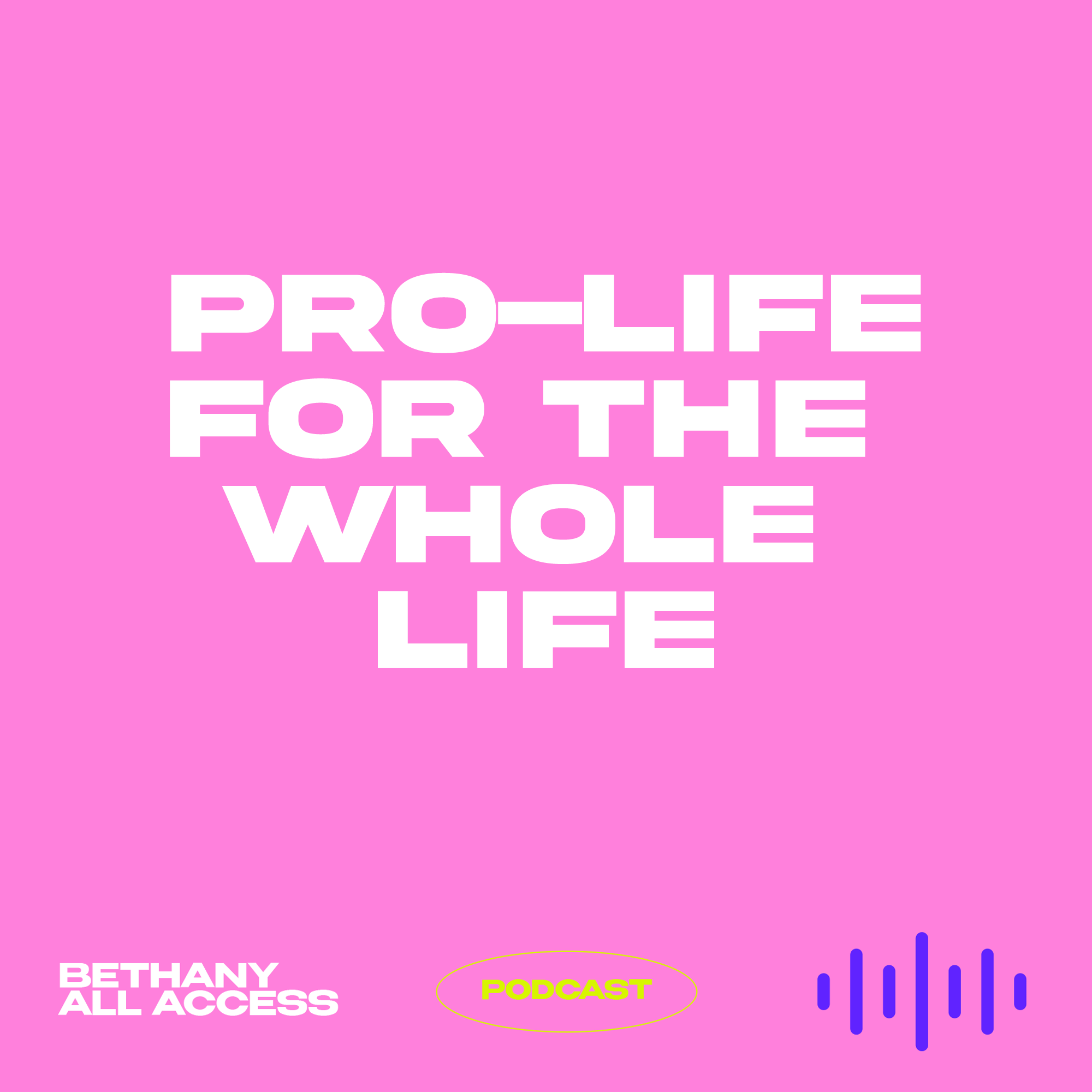EP 62 - Pro-Life for the Whole Life EP 62 - Pro-Life for the Whole Life