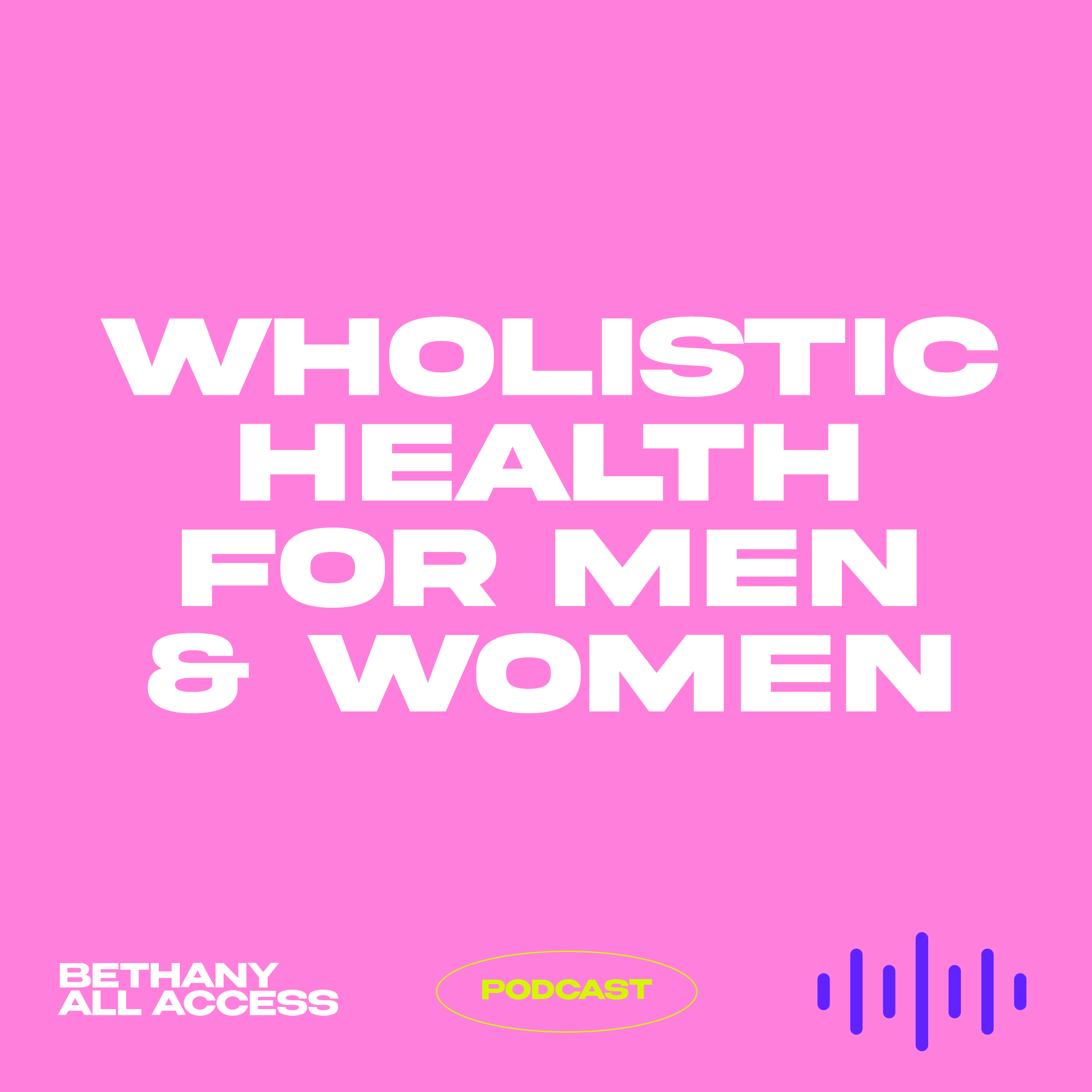 EP 64 - Wholistic Health for Men & Women EP 64 - Wholistic Health for Men & Women